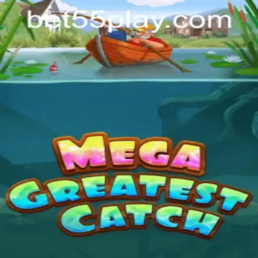 Exploring the World of MegaGreatestCatch: A Comprehensive Guide
